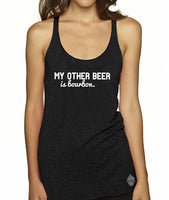 My Other Beer is Bourbon- Women's Tanks