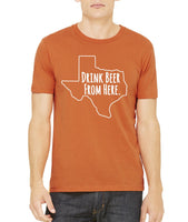 Texas - Drink Beer From Here® - Craft Beer Shirt