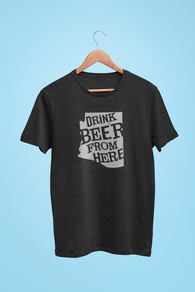 Arizona Drink Beer From Here® - Craft Beer shirt