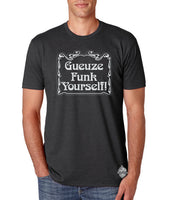 Gueuze Funk Yourself Sour Beer t-shirt- Craft beer shirt