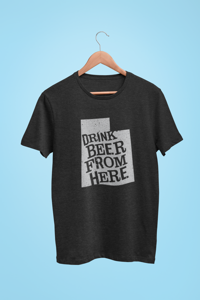 Utah Drink Beer From Here® - Craft Beer shirt