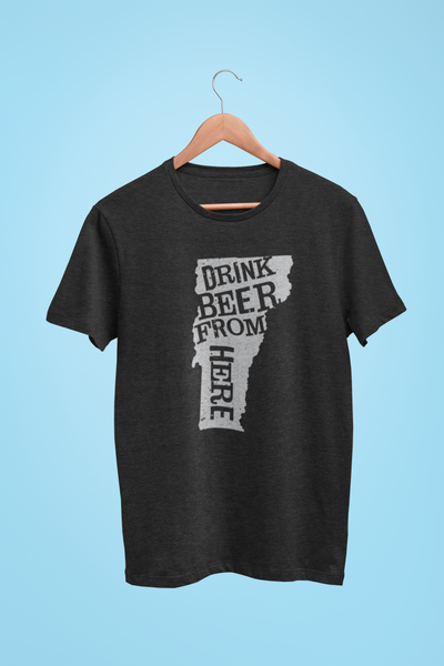 Vermont Drink Beer From Here® - Craft Beer shirt