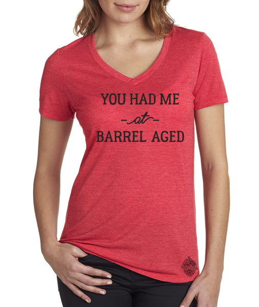Craft beer shirt- You Had Me at Barrel Aged- Women's v-neck