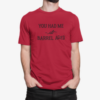 You Had Me at Barrel-Aged Craft Beer Men's tee