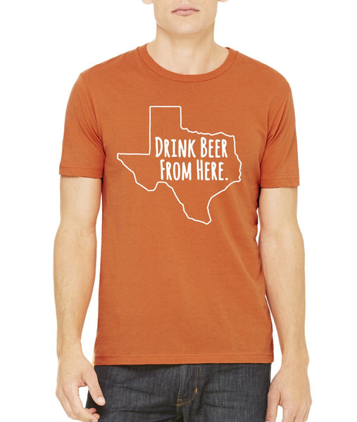 Longhorns- Drink Beer From Here- Texas- UT TX Craft Beer Shirt
