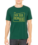 Oregon - Drink Beer From Here® - Craft Beer Shirt