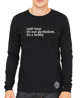 Craft beer t-shirt- "it's not alcoholism, it's a hobby." - long sleeve