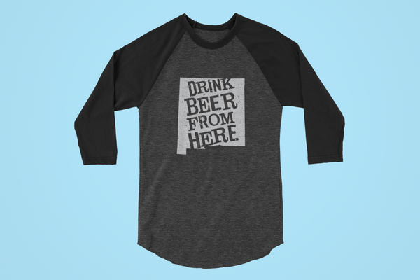 New Mexico Drink Beer From Here® - Craft Beer Baseball tee